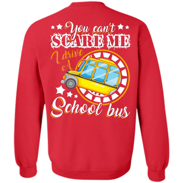 I Love Bus T Shirt, You Can't Scare Me Sweatshirt