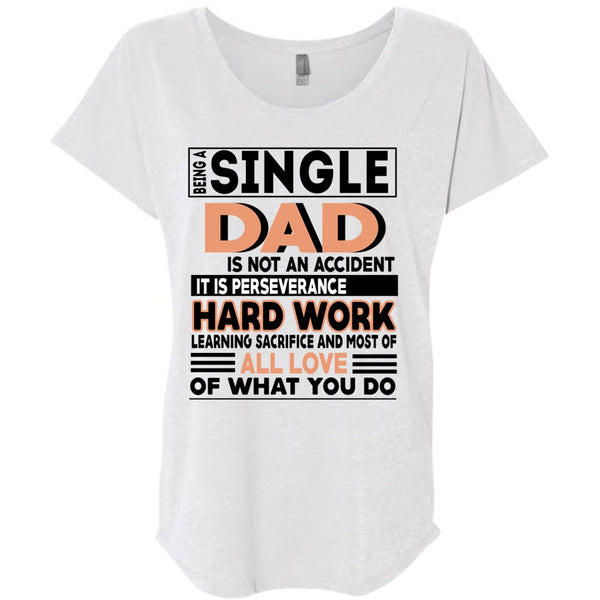 Being A Single Dad Is Not An Accident T Shirt, It Is Perseverance Hard Work T Shirt, Awesome T-Shirts