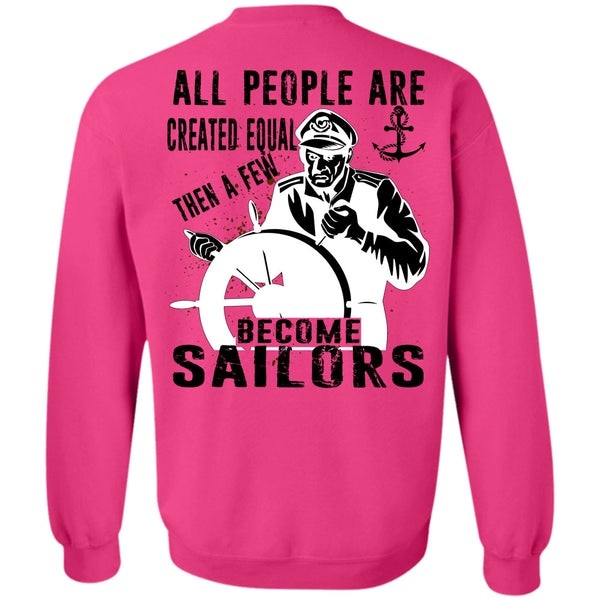 Being A Sailor T Shirt, All People Are Created Equal Sweatshirt