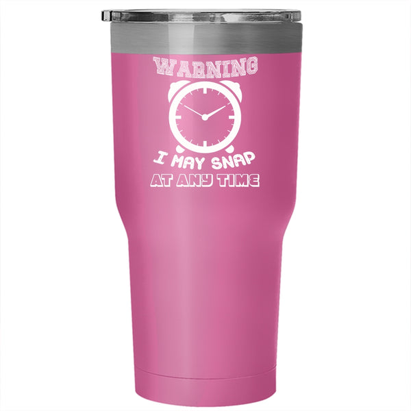 I May Snap At Any Time Tumbler 30 oz Stainless Steel, Cool Photoghraphy Travel Mug