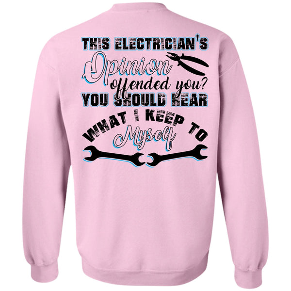 I Love Electrician T Shirt, This Electrician's Opinion Offended You Sweatshirt