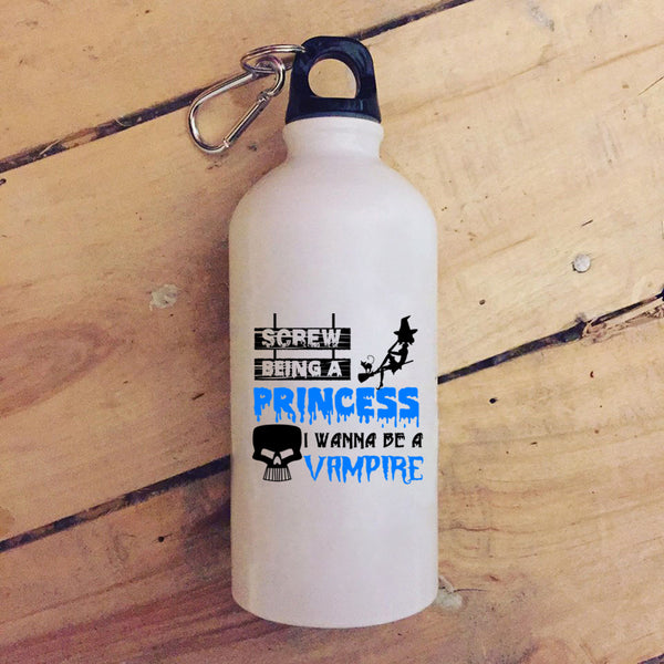 Being A Princess 20 oz Stainless Steel Bottle,I Wanna Be A Vampire Outdoor Sports Water Bottle