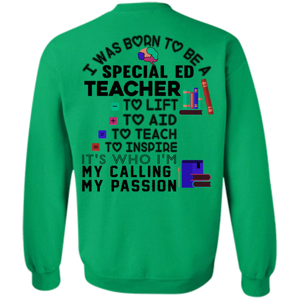 Being A Teacher T Shirt, I Was Born To Be A Special ED Teacher Sweatshirt