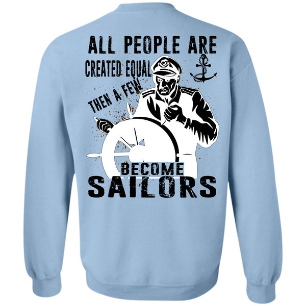 Being A Sailor T Shirt, All People Are Created Equal Sweatshirt