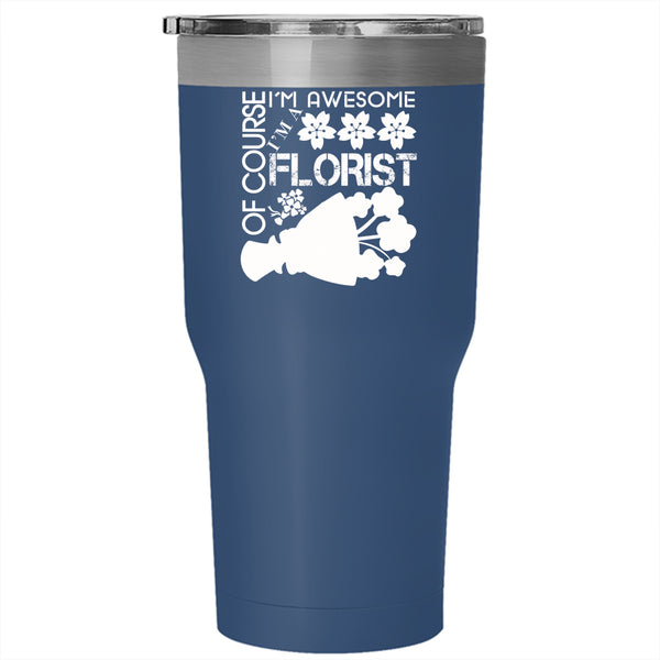 I'm A Florist Tumbler 30 oz Stainless Steel, Awesome Florist Travel Mug