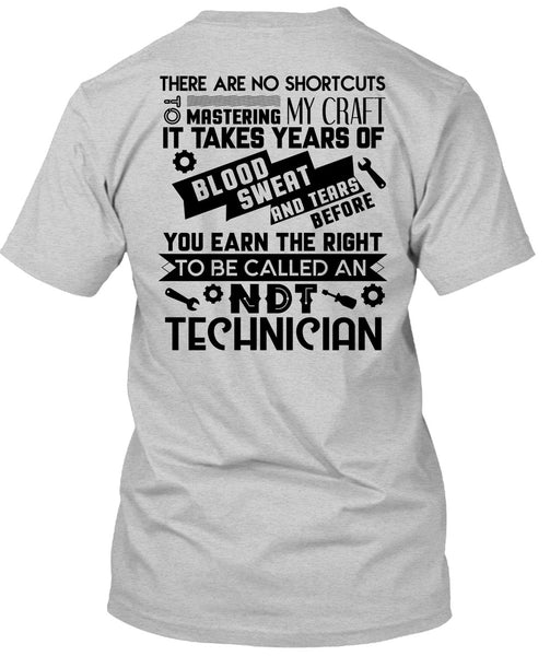 To Be Called An NDT Technician T Shirt, My Job T Shirt