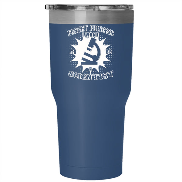 I Want To Be A Scientist Tumbler 30 oz Stainless Steel, Cool Gift For Scientist Travel Mug
