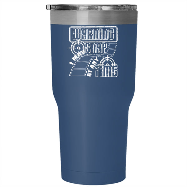 I MAY Snap At Any Time Tumbler 30 oz Stainless Steel, Funny Photographers Travel Mug