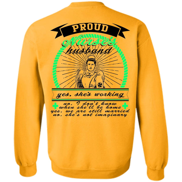 Being A Nurse T Shirt, Proud Nurse's Husband Sweatshirt