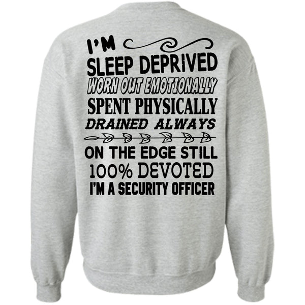 Being A Police T Shirt, I'm A Security Officer Sweatshirt