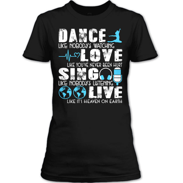 Love Like You've Never Been Hurt T Shirt, Dance Like Nobody's Watching T Shirt