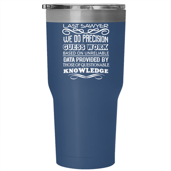 Last Sawyer Tumbler 30 oz Stainless Steel, Cool Gift For Sawyer Travel Mug