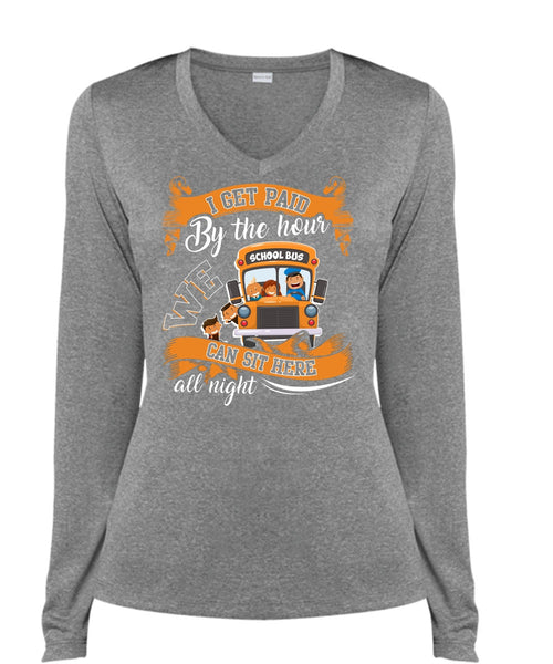 I Get Paid By The Hour T Shirt, We Can Sit Here All Night T Shirt, Cool Shirt (Ladies LS Heather V-Neck)