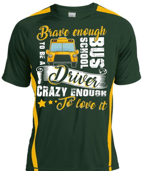 Brave Enough To Be A School Bus Driver T Shirt, Crazy Enough To Love It T Shirt, Cool Shirt