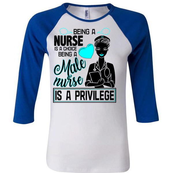 Being A Nurse Is A Choice T Shirt, Being A Nurse T Shirt, Awesome T-Shirts