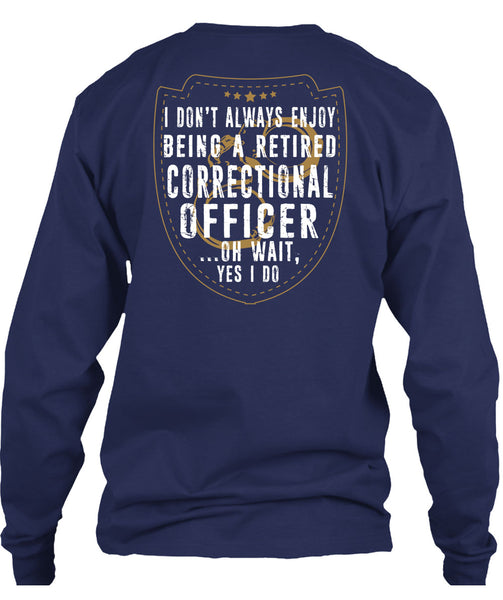 Being A Retired Correctional Officer T Shirt, Calls Me Correctional Officer T Shirt