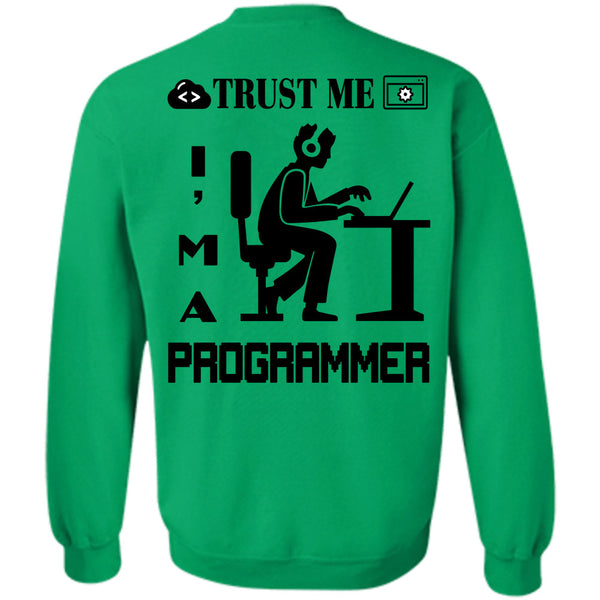 Being A Programmer T Shirt, Trust Me I'm A Programmer Sweatshirt