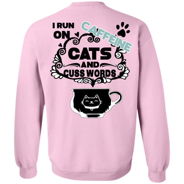 Being A Runner T Shirt, I Run On Caffeine Cats And Cuss Words Sweatshirt