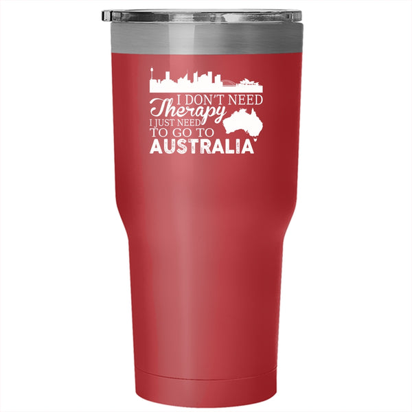 I Just Need To Go To Australia Tumbler 30 oz Stainless Steel, Travelling Travel Mug