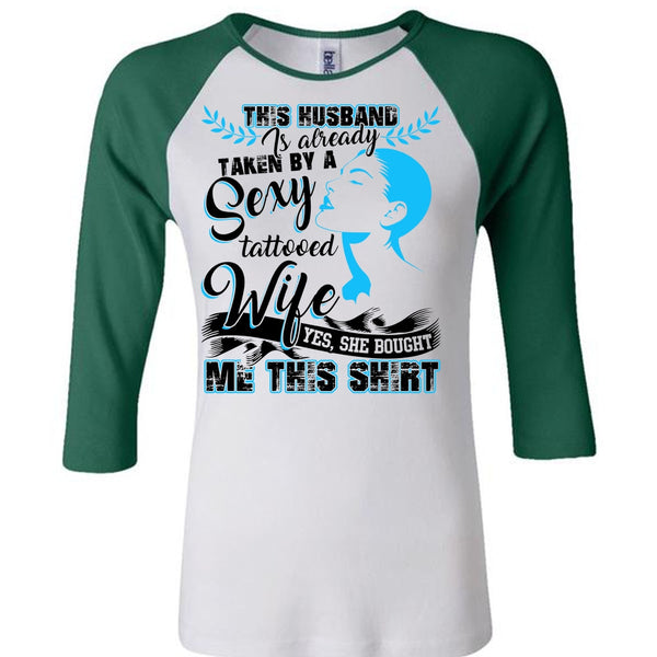 This Husband Is Already Taken By A Tattooed Wife T Shirt, I Love Husband T Shirt, Awesome T-Shirts