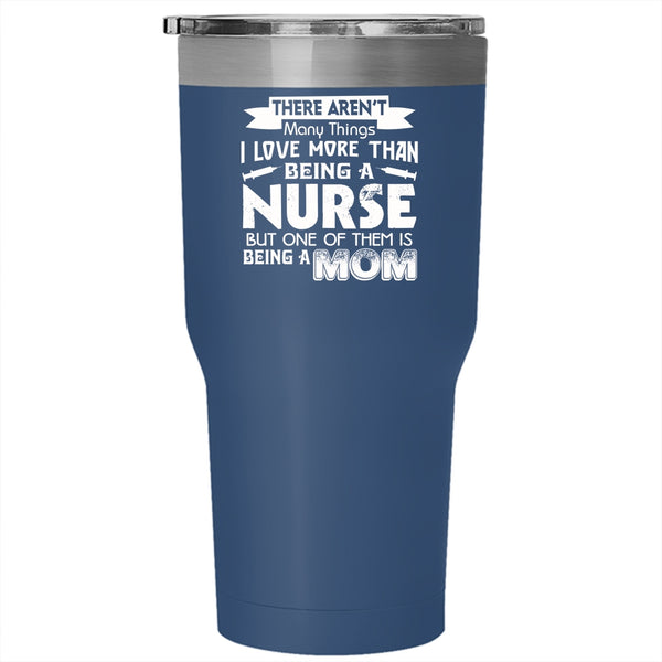 I Love Being A Nurse Tumbler, Awesome Gift For Mommy Cup