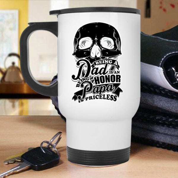 Being A Papa Is Priceless Travel Mug, Being A Dad Is An Honor Mug