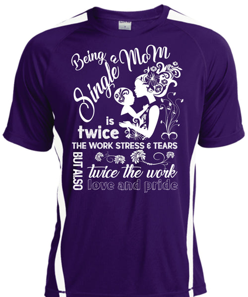 Being A Single Mom T Shirt, Twice The Work Love And Pride T Shirt, Cool Shirt