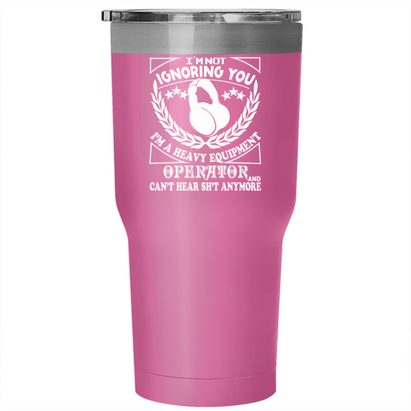 I'm A Heavy Equipment Operator Tumbler 30 oz Stainless Steel, Cool Job Travel Mug