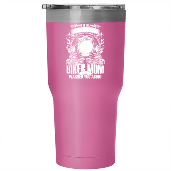 I'm The Psychotic Biker Mom Tumbler 30 oz Stainless Steel, Cool Gift For My Mom Travel Mug