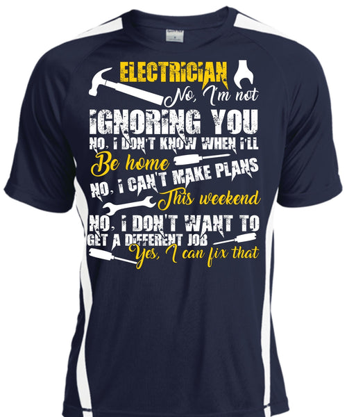 Electrician I'm Not Ignoring You T Shirt, I Can't Make Plans T Shirt, Cool Shirt