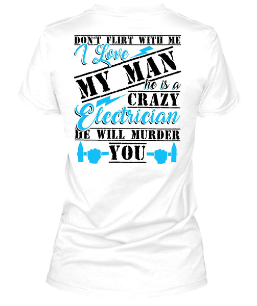 He Is A Crazy Electrician T Shirt, He Will Murder You T Shirt