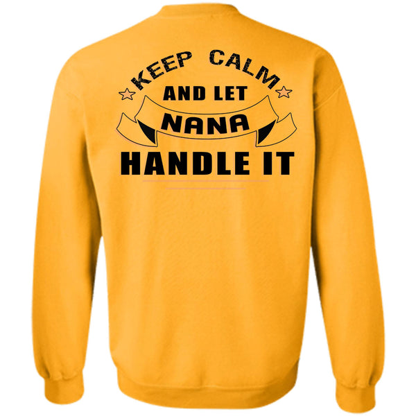 Being A Nana T Shirt, Keep Calm And Let Nana Handle It Sweatshirt