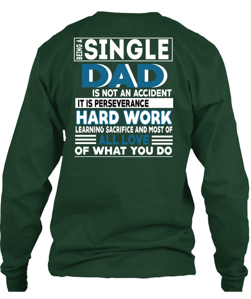 Being A Single Dad Is Not An Accident T Shirt, Being A Papa T Shirt