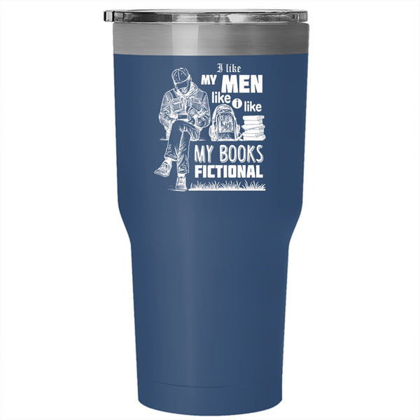 I Like My Men Like I Like My Books Fictional Tumbler 30 oz Stainless Steel, Funny Travel Mug