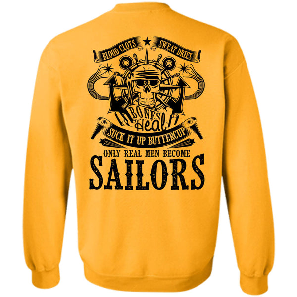 Being A Sailors T Shirt, Only Real Men Become Sailors Sweatshirt