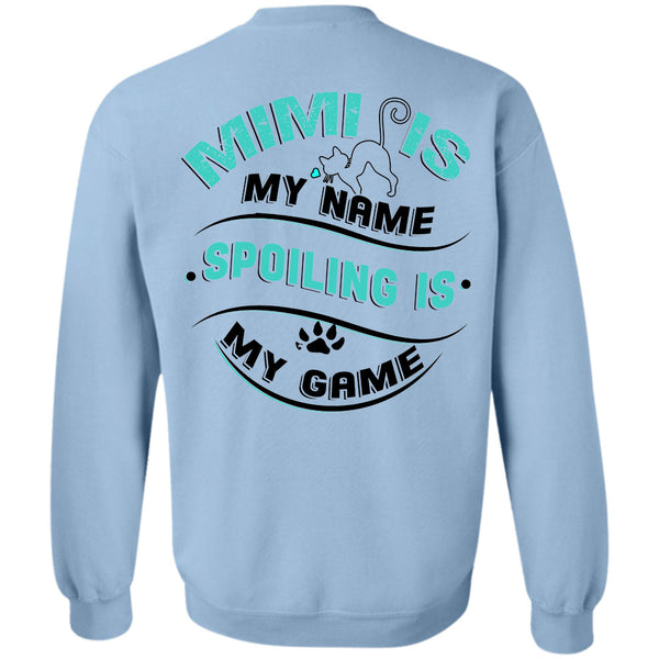 Being A Mother T Shirt, Mimi Is My Name Spoiling Is My Game Sweatshirt