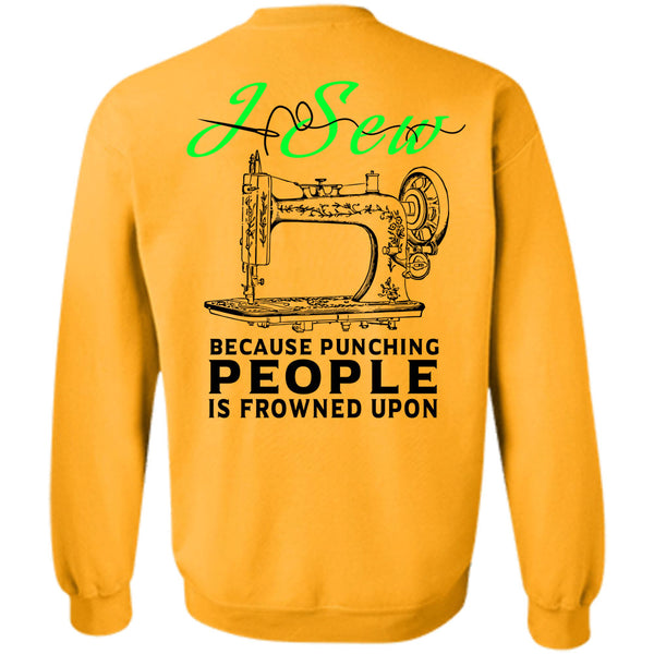 Being A Sewing T Shirt, I Sew Because Punching People Sweatshirt