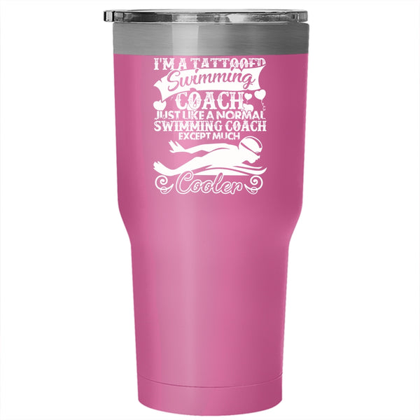 I'm A Tattooed Swimming Coach Tumbler 30 oz Stainless Steel, Cool Swimming Coach Travel Mug