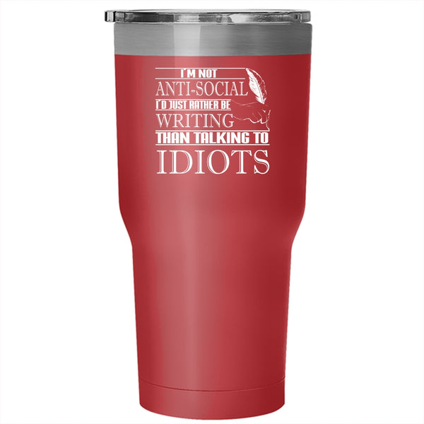 I'm Not Anti Social Tumbler 30 oz Stainless Steel, I'd Just Be Writing Travel Mug