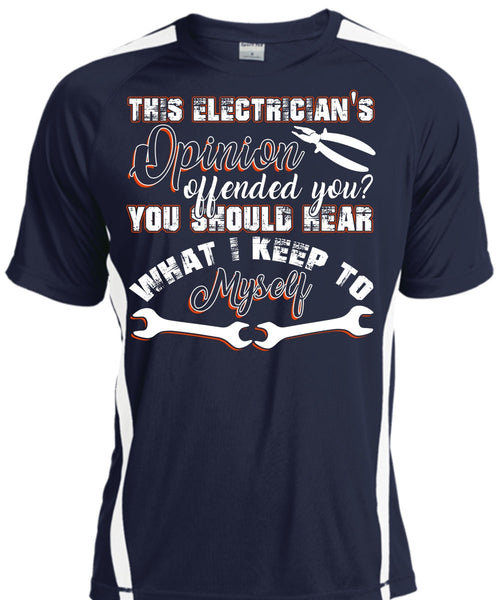 This Electrician's Opinion Offended You T Shirt, I Keep To Myself T Shirt, Cool Shirt