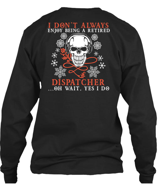 Being A Retired Dispatcher T Shirt, I Love Dispatcher T Shirt