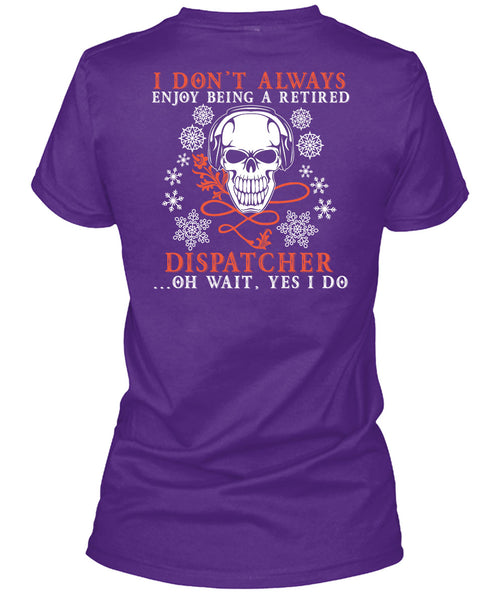 Being A Retired Dispatcher T Shirt, I Love Dispatcher T Shirt