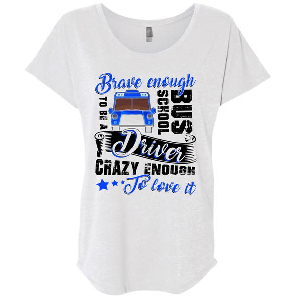 Brave Enough To Be A School Bus Driver T Shirt, I Love Bus T Shirt, Awesome T-Shirts