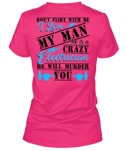 He Is A Crazy Electrician T Shirt, He Will Murder You T Shirt