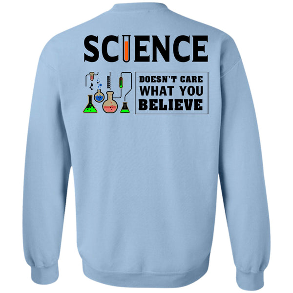 Being A Scientist T Shirt, Science Doesn't Care What You Believe Sweatshirt