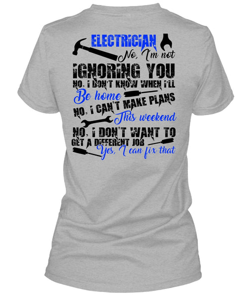 Electrician I'm Not Ignoring You T Shirt, I Love Electrician T Shirt
