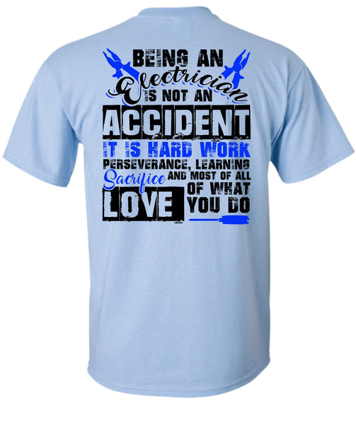 Being An Electrician Is Not An Accident T Shirt, I Love Electrician T Shirt