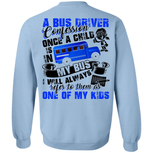 Being A Bus Driver T Shirt, A Bus Driver Confession Once A Child Sweatshirt