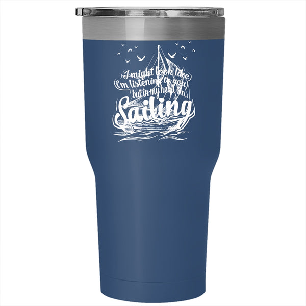 In My Head I'm Sailing Tumbler, Best Gift For Sailor Cup