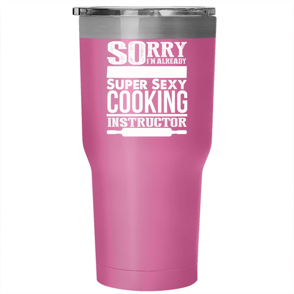 I'm Already Taken By A Cooking Instructor Tumbler 30 oz Stainless Steel, Cool Just Married Travel Mug